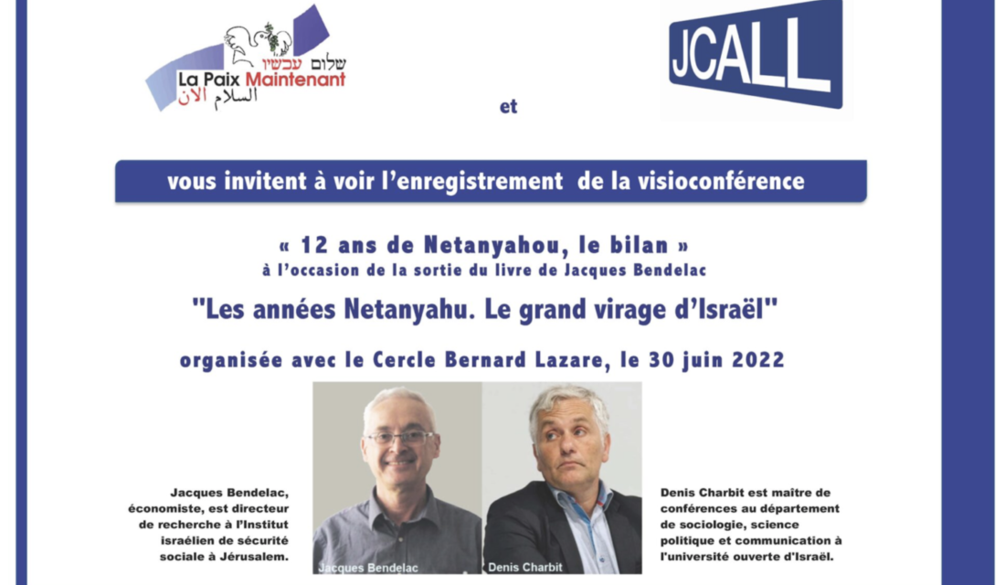 « LES ANNÉES NETANYAHU. LE GRAND VIRAGE D’ISRAËL » Enregistrement de la conférence du 30 juin 2022