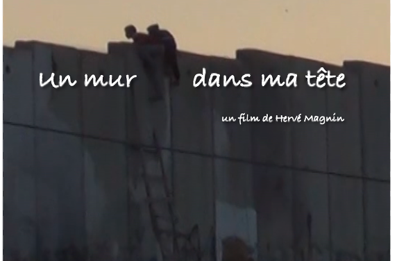 JEUDI 20 OCTOBRE au CBL à 20h30… PROJECTION « UN MUR DANS MA TÊTE » d’ HERVÉ MAGNIN