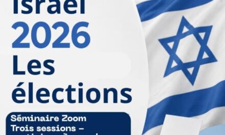 LES ÉLECTIONS ISRAÉLIENNES… MIEUX SAVOIR, MIEUX COMPRENDRE  RENCONTRE ZOOM LES 2, 9 et 16 AOÛT à 20H (heure de Paris)