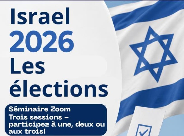 LES ÉLECTIONS ISRAÉLIENNES… MIEUX SAVOIR, MIEUX COMPRENDRE  RENCONTRE ZOOM LES 2, 9 et 16 AOÛT à 20H (heure de Paris)