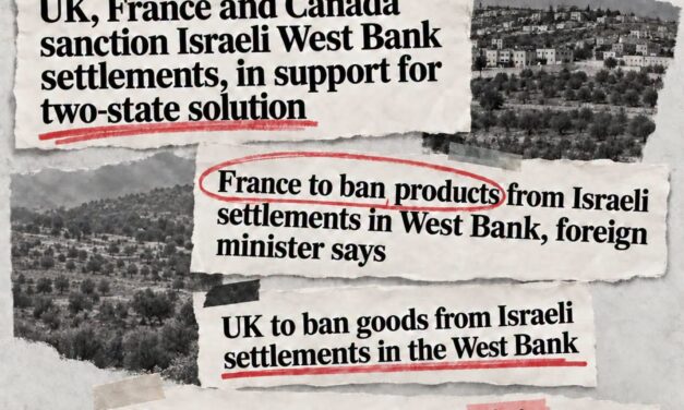 SUR LES SANCTIONS IMPOSÉES AUJOURD&rsquo;HUI PAR 12 PAYS, NON CONTRE L&rsquo;ÉTAT D&rsquo;ISRAËL MAIS CONTRE LES COLONIES.